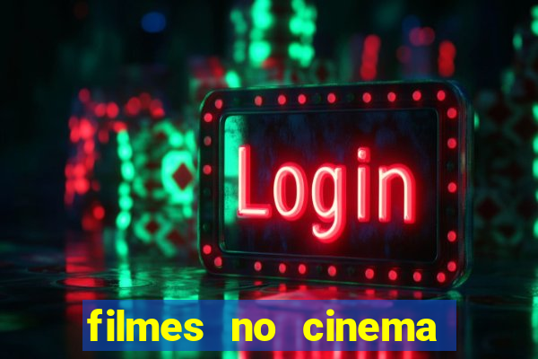 filmes no cinema conquista sul